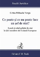 Ce poate şi ce nu poate face un şef de stat : locul şi rolul şefului de stat în ţări membre ale Uniunii