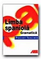 POCKET TEACHER. Limba spaniola. Gramatica