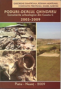 Poduri - Dealul Ghindaru. Cercetarile arheologice din caseta C (2005-2009)