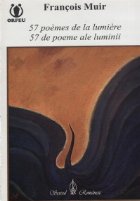 57 poemes de la lumiere / 57 de poeme ale luminii