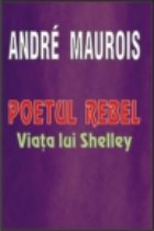 Poetul rebel - Viata lui Shelley