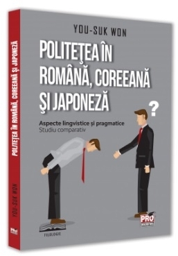 Politetea in romana, coreeana si japoneza. Aspecte lingvistice si pragmatice. Studiu comparativ