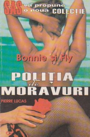 Politia de moravuri. Bonnie si Fly