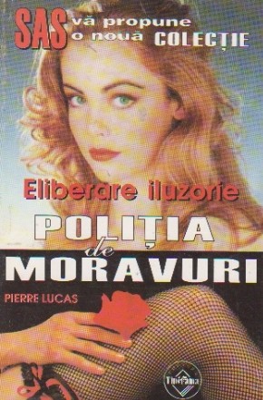 Politia de moravuri. Eliberare iluzorie