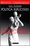 Politica duplicitatii. Controlul reproducerii in Romania lui Ceausescu