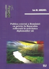 Politica externa a Romaniei cu privire la Basarabia reflectata in activitatea diplomatilor sai