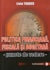 Politica financiara, fiscala si bugetara - puncte de vedere -