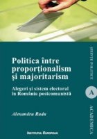 Politica intre proportionalism majoritarism