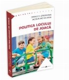 Politica locului joaca Cum intelegi