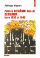 Politica Romaniei fata de Germania intre 1936 si 1940