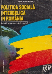 Politica sociala interbelica in Romania - Relatiile dintre munca si capital -