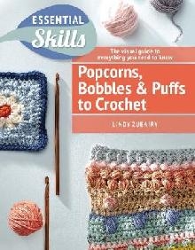 Popcorns, Bobbles and Puffs to Crochet