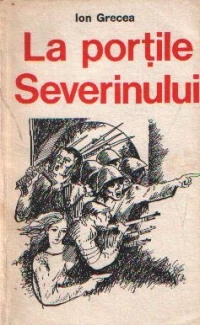 La portile Severinului - Roman, Editia a III-a revizuita si adaugita