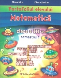 Portofoliul elevului. Matematica. Clasa a III-a. Semestrul 1