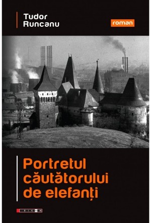 Portretul căutătorului de elefanţi : roman