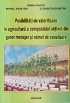 Posibilitati Valorificare Agricultura Compostului Obtinut