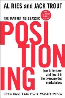 Positioning: The Battle for Your Mind