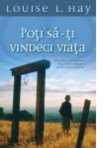 Poti sa-ti vindeci viata