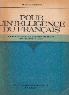 Pour l intelligence du francais - choix d exercises a l intention des eleves des dernieres classes