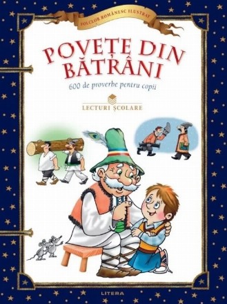 Poveţe din bătrâni : 600 de proverbe pentru copii