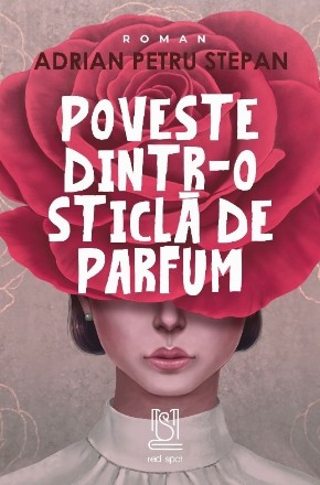 Poveste dintr-o sticlă de parfum : roman