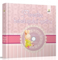 Povestea bebelusului nostru pentru fetite