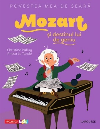 Povestea mea de seara: Mozart si destinul lui de geniu