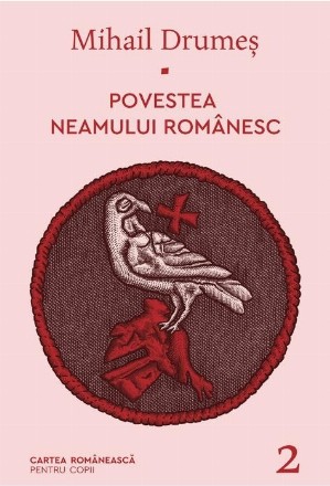 Povestea neamului romanesc. Volumul 2