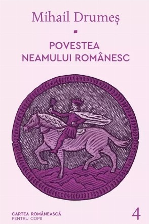 Povestea neamului romanesc. Volumul 4