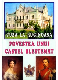 Povestea unui castel blestemat: Ruginoasa