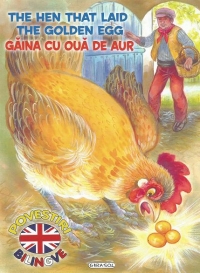 Povesti bilingve, limba engleza - Gaina cu oua de aur (The Hen That Laid The Golden Egg)