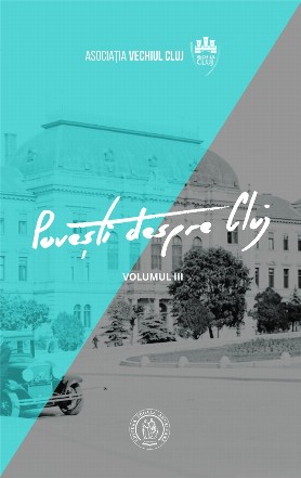 Povesti despre Cluj. Volumul III