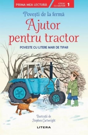 Povesti de la ferma. Ajutor pentru tractor. Citesc cu ajutor (Nivelul 1). Poveste cu litere mari de tipar