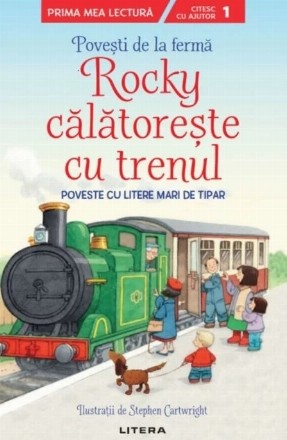 Povesti de la ferma. Rocky calatoreste cu trenul. Citesc cu ajutor (Nivelul 1). Poveste cu litere mari de tipar