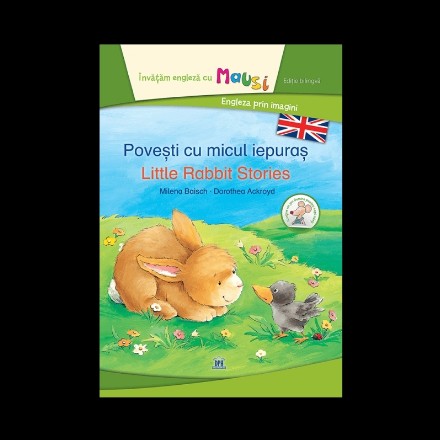 Povesti cu micul iepuras - Little Rabbit Stories - Bilingv