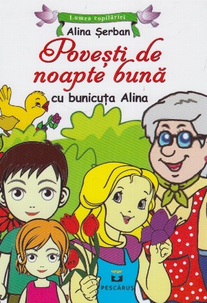 Povesti de noapte buna cu bunicuta Alina