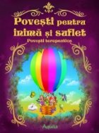 Povesti pentru inima si suflet. Povesti terapeutice