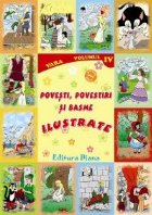 Povesti, povestiri si basme ilustrate - Volumul IV