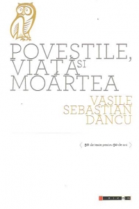 Povestile, viata si moartea (50 de texte pentru 50 de ani)