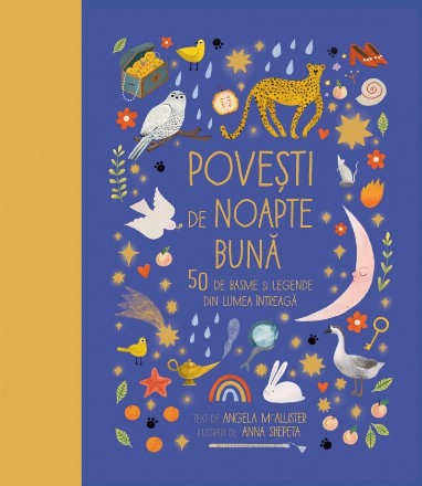 Poveşti de noapte bună : 50 de basme şi legende din lumea întreagă