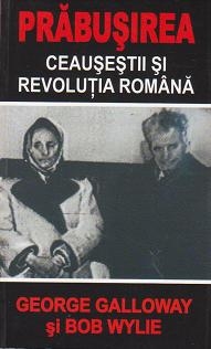 Prabusirea. Ceausestii si Revolutia Romana