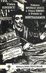 Prabusirea Imperiului Sovietic si Viitorul Romaniei in profetiile lui Nostradamus