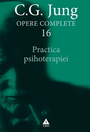 Practica psihoterapiei - Opere Complete, vol. 16