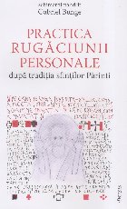 Practica rugaciunii personale dupa traditia sfintilor parinti sau \