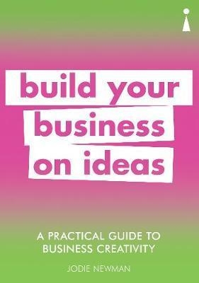 Practical Guide to Business Creativity