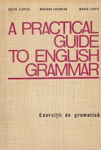 A practical guide to english grammar - Exercitii de gramatica