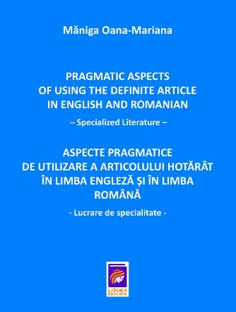 Pragmatic aspects of using the definite article in English and Romanian : specialized literature