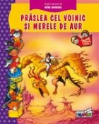 PRASLEA CEL VOINIC SI MERELE DE AUR