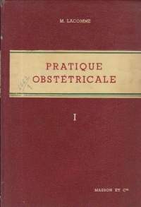 Pratique Obstetricale, Tome I