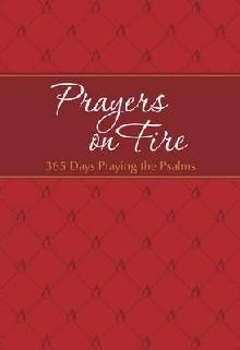 Prayers on Fire: 365 Days Praying the Psalms